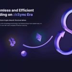 Seamless and Efficient Trading on zkSync Era